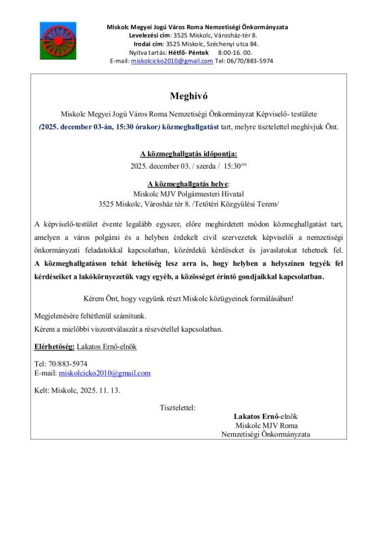 Miskolc Megyei Jogú Város Roma Nemzetiségi Önkormányzat Képviselő- testülete (2025. december 03-án, 15:30 órakor) közmeghallgatást tart